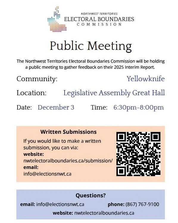The Electoral Boundaries Commission is holding a public meeting on Wednesday, December 3, 2025, to gather feedback from the public on their proposed changes to electoral boundaries throughout the NWT. The proposed changes impact the Frame Lake consti