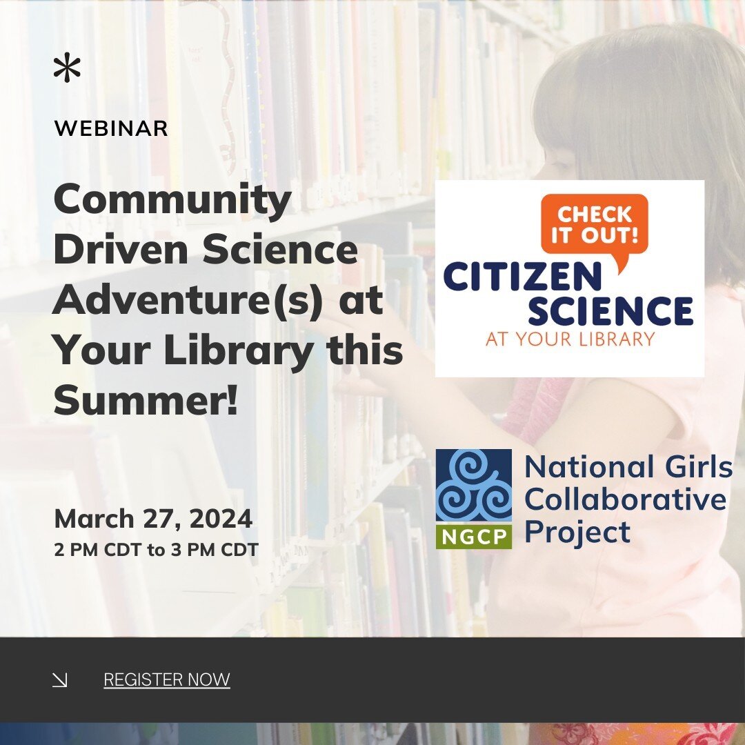 Join @SciStarter, STAR Net, and the National Girls Collaborative Project on March 27 at 2 PM CT for details on this year&rsquo;s Collaborative Summer Library Program theme, &quot;Adventure Begins at Your Library&trade;.&quot; Receive ideas and resour