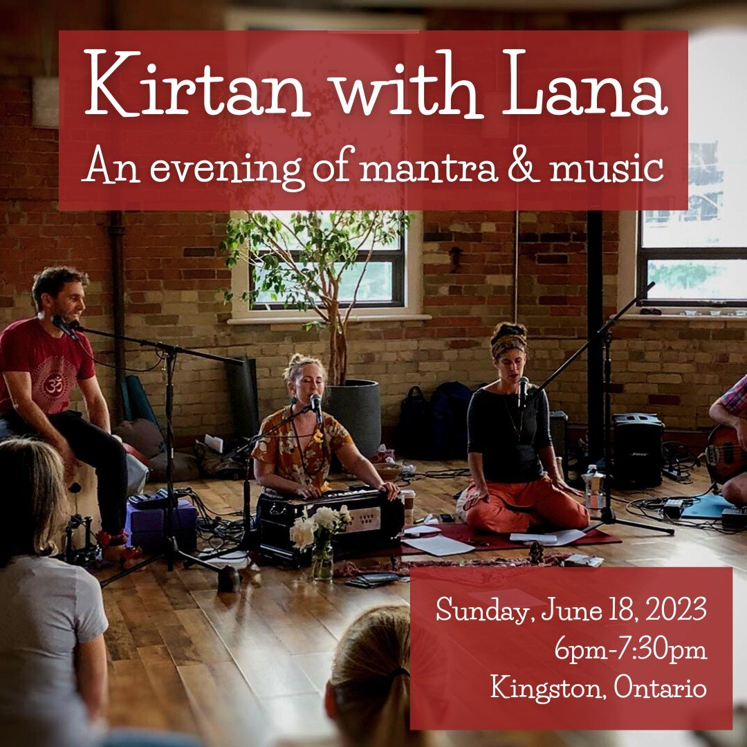 Lana Sugarman is coming to Kingston! ✨

Join Lana for a night of chanting in community. Kirtan is a practice of bhakti yoga, the yoga of devotion. It is an opportunity to breathe, use our voices, and create peaceful vibrations as a group. Mantras can