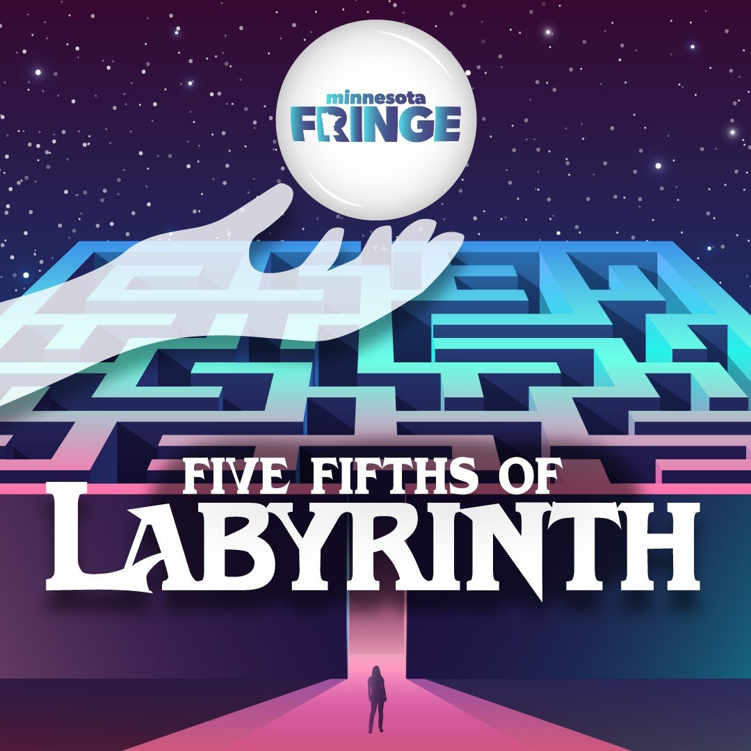 VISITING THEATER: Five Fifths of Labyrinth -- Minnesota Fringe Benefit