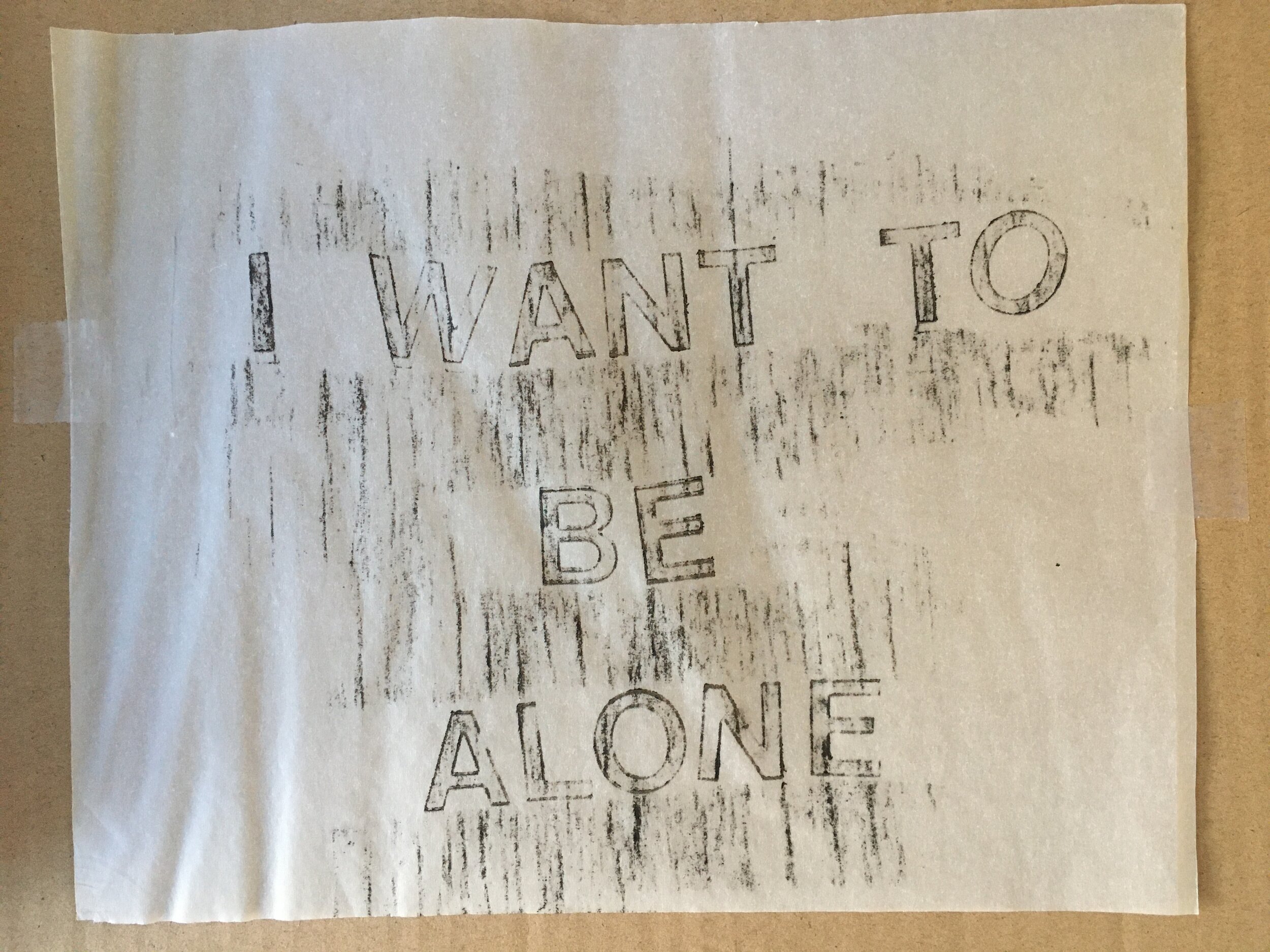 i want to be alone rubbing.jpeg