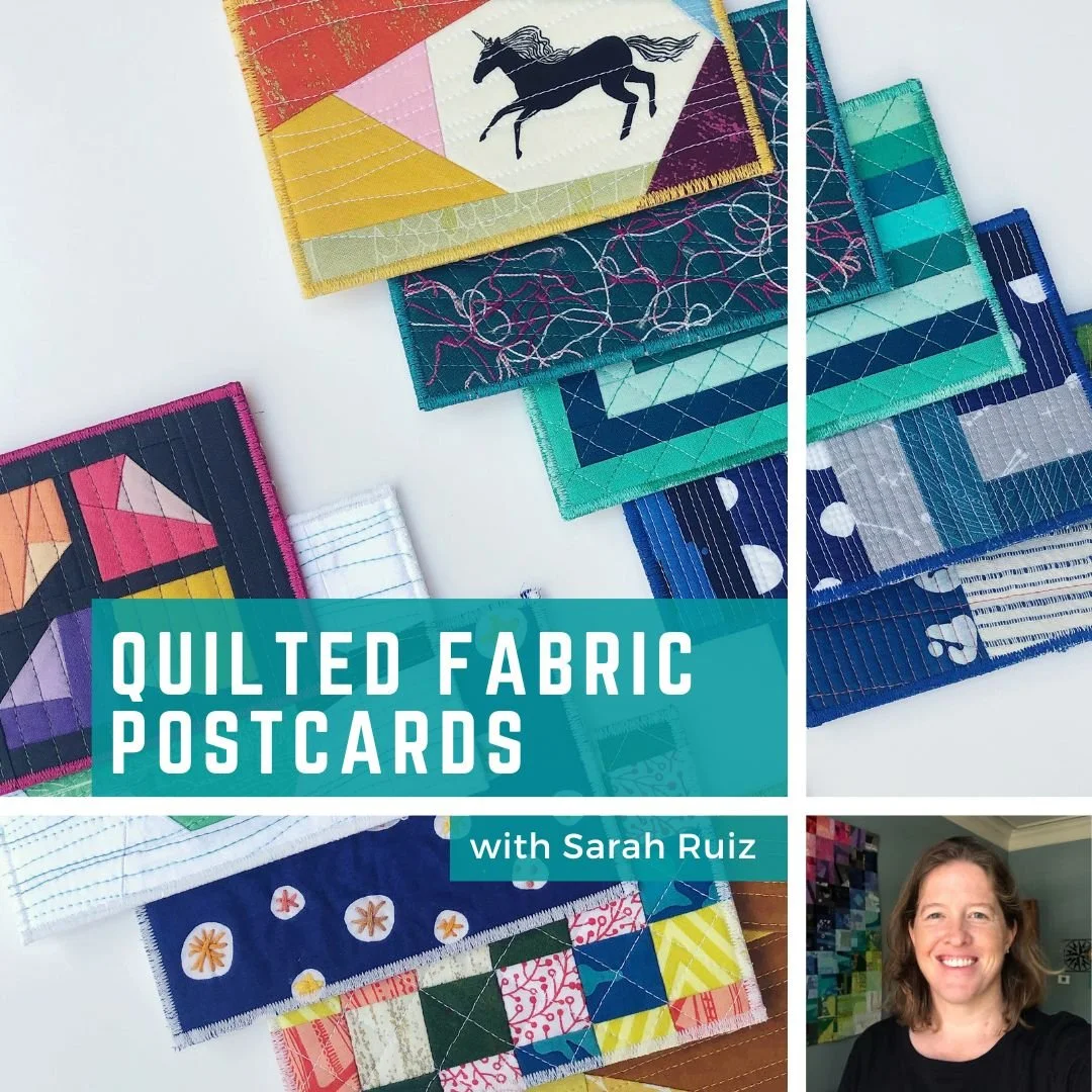 March 2023 Workshop - Sarah Ruiz - Happy Mail: Quilted Fabric Postcards