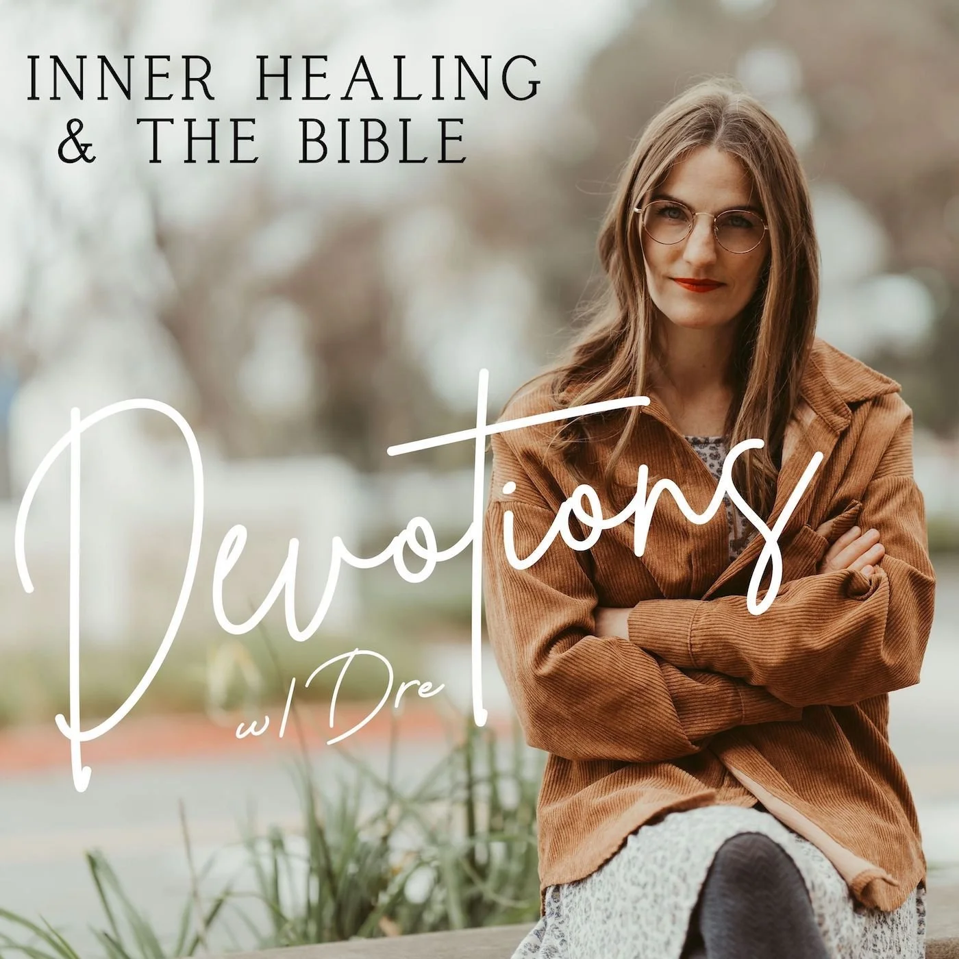 Devotions with Dre Episode 25: Inner Healing: Holy Spirit Movement with Sarah Holcomb