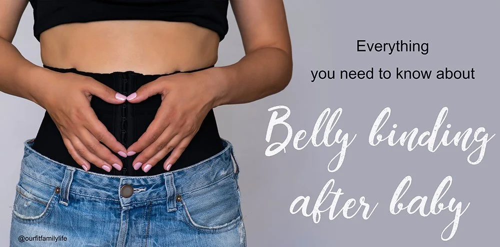 Belly Binding after Baby - Yes or No? — OUR FIT FAMILY LIFE