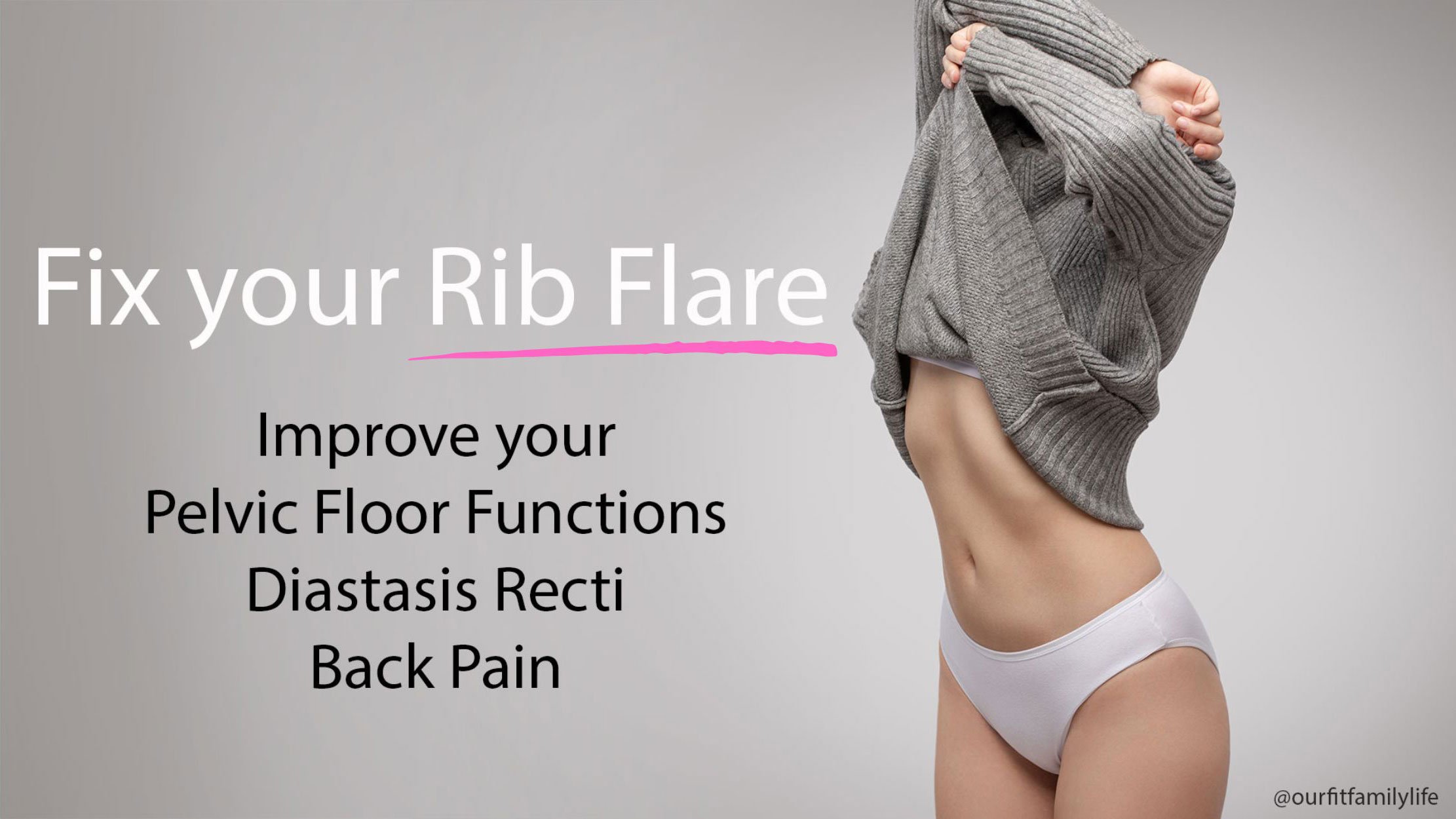 How Rib Flare affects your Diastasis, Pelvic Floor & Back — OUR FIT FAMILY  LIFE