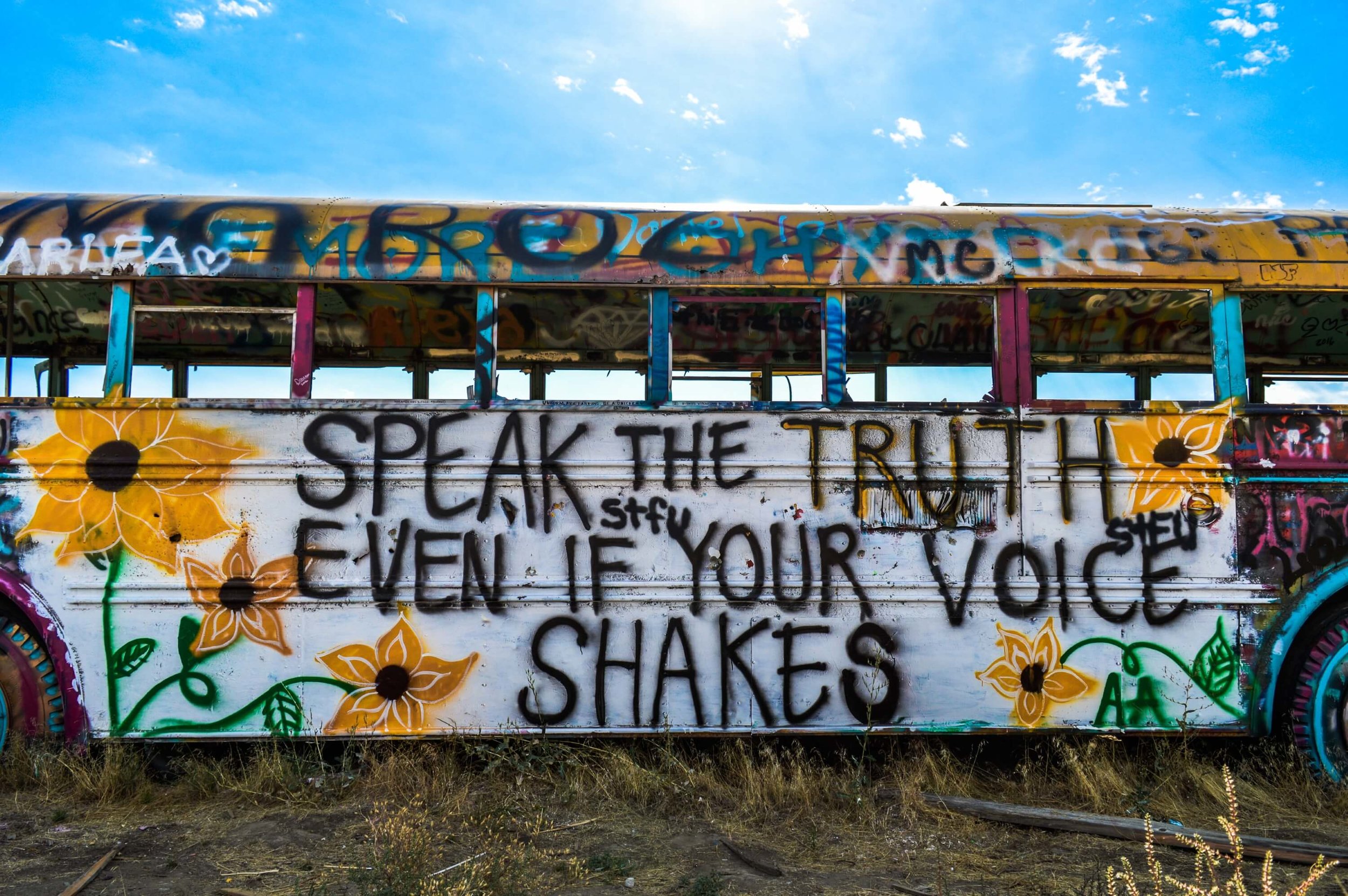 Speak the truth, even if your voice shakes