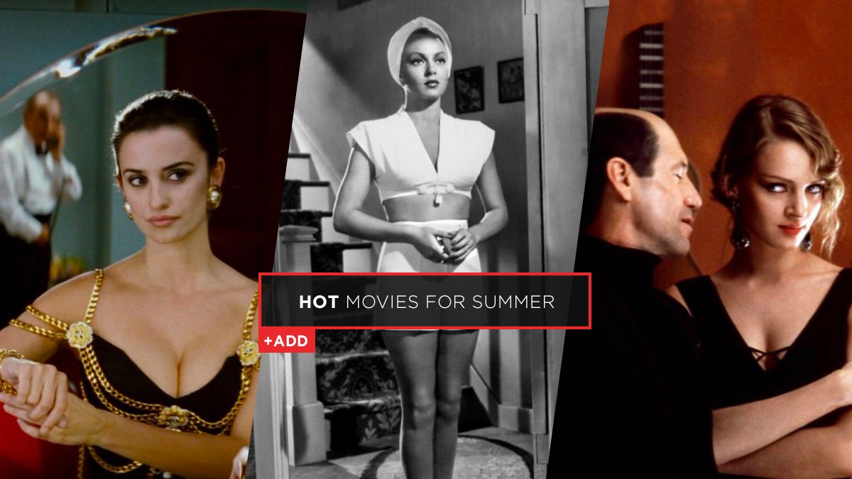 Hot, Hot, Hot Movies For Summer