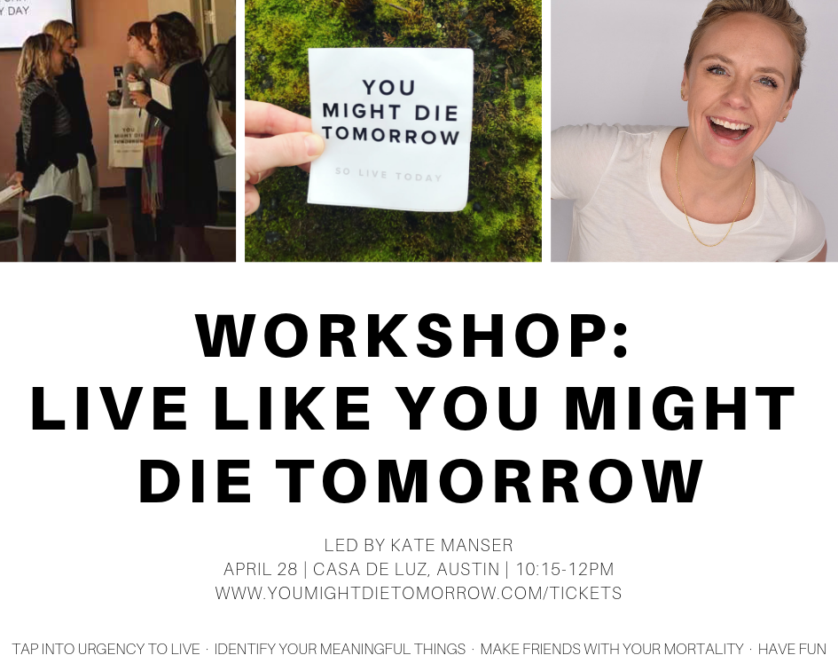 Session: LIVE LIKE YOU MIGHT DIE TOMORROW