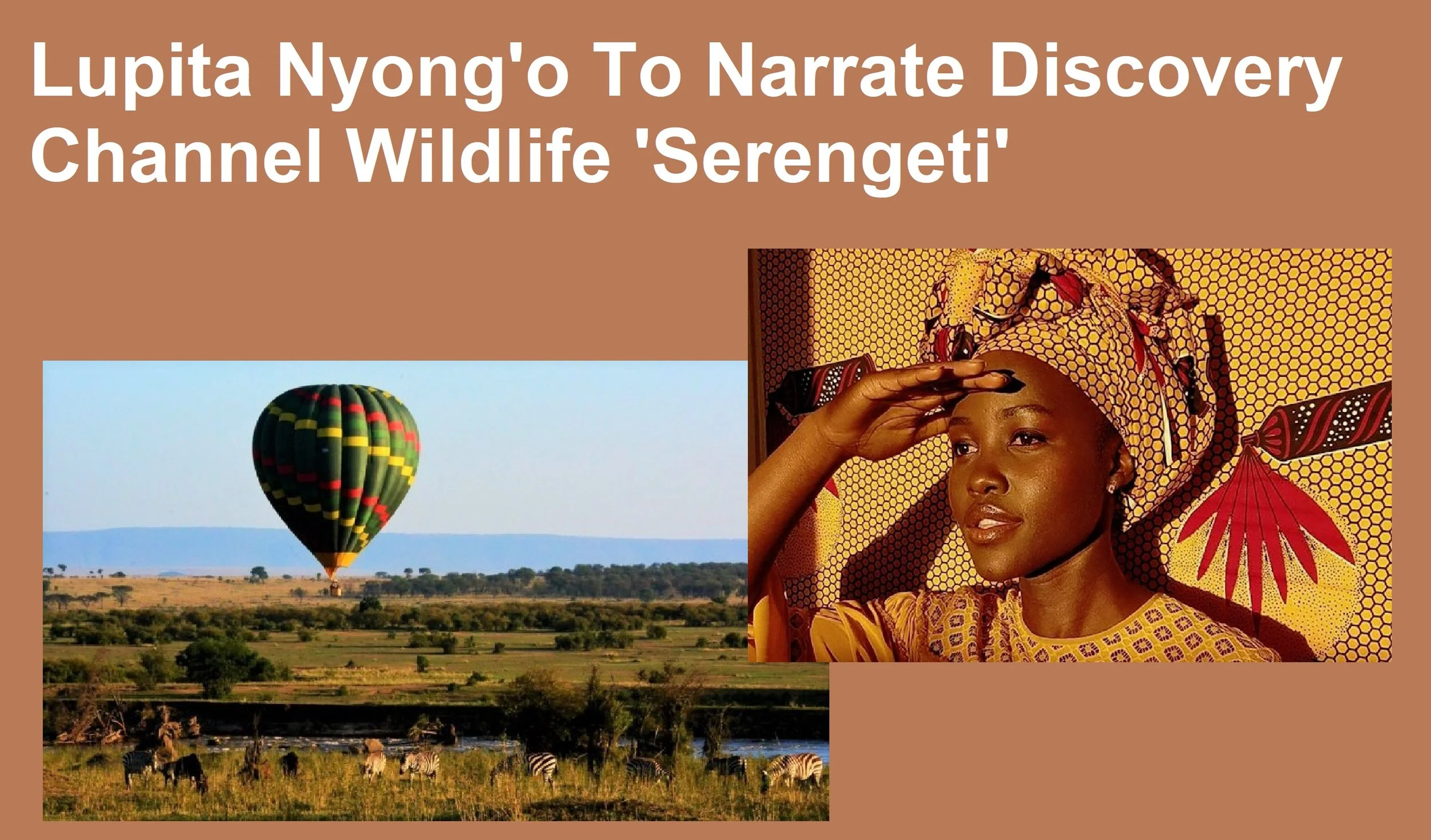 Lupita Nyong’o is taking us to the ‘Serengeti’ for Discovery Channel Wildlife