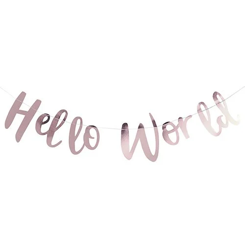 t327-56-w_hello-world-metallic-rose-gold-bannerc60235fed8320a94b4178d2b3bdecbe3.jpg