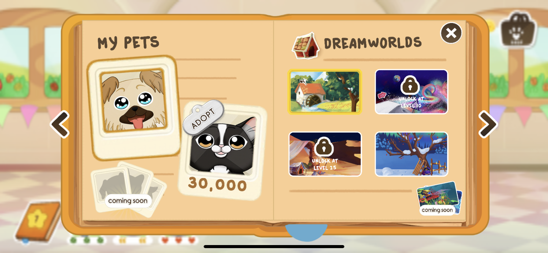 Adopt pets and unlock new dreamworlds as you progress in the game!