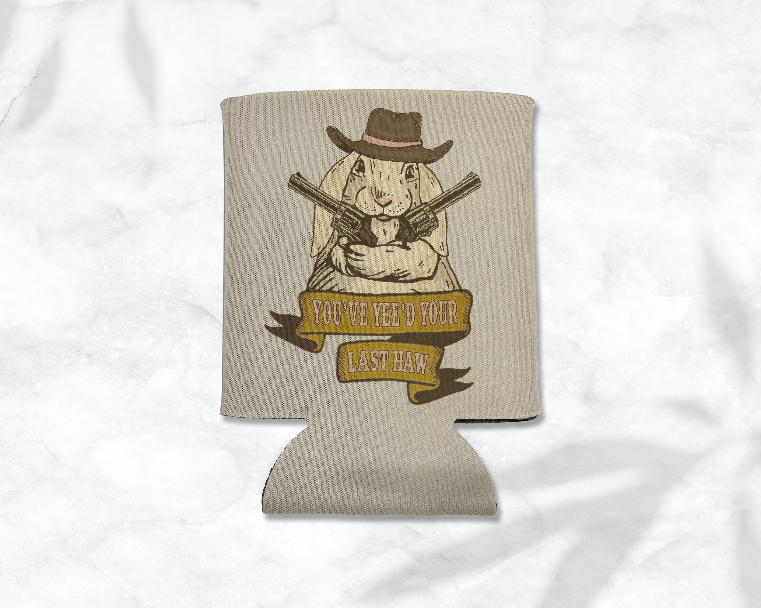 You've Yee'd Your Last Haw Koozie.jpg