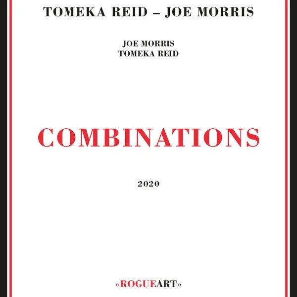 "Combinations", Tomeka Reid &amp; Joe Morris (Rogueart, 2020)
