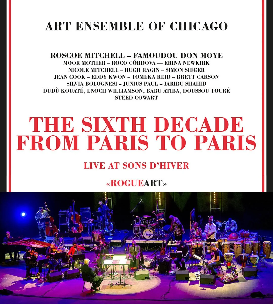 "The Sixth Decade From Paris to Paris" Art Ensemble of Chicago (Rogue Art, 2023)