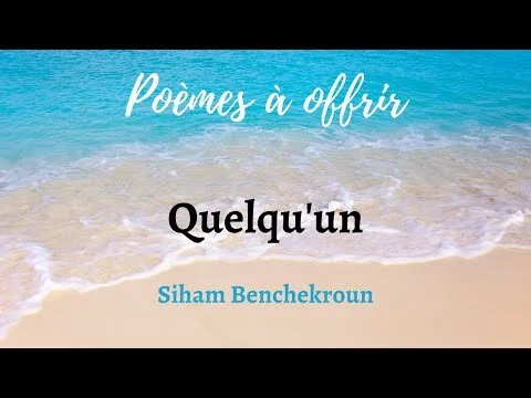 Quelqu'un, Siham Benchekroun - Poèmes à offrir