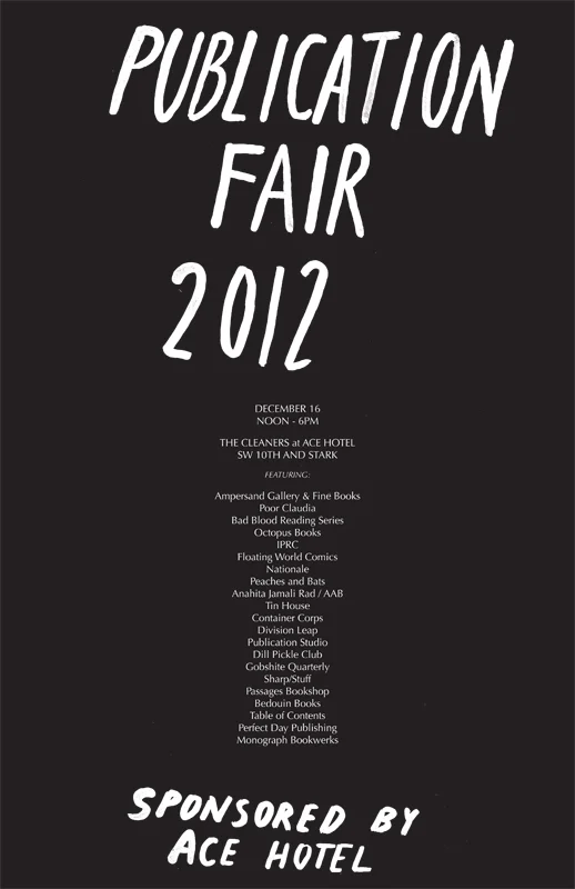 Octopus Books , Poor Claudia and Bad Blood are going to be repping so hard at this year’s Publication Fair at The Cleaners all day this Sunday . We’ve done our push-ups, and got fresh creases in our slacks. We’ll have the new books for sale, an even newer book, and if you buy a subscription , Drew will kiss you on the mouth. You need poems, we need a bit of cash to make more poems pretty. Please don’t be shy. We take checks. We’ve been taking checks since we were born.