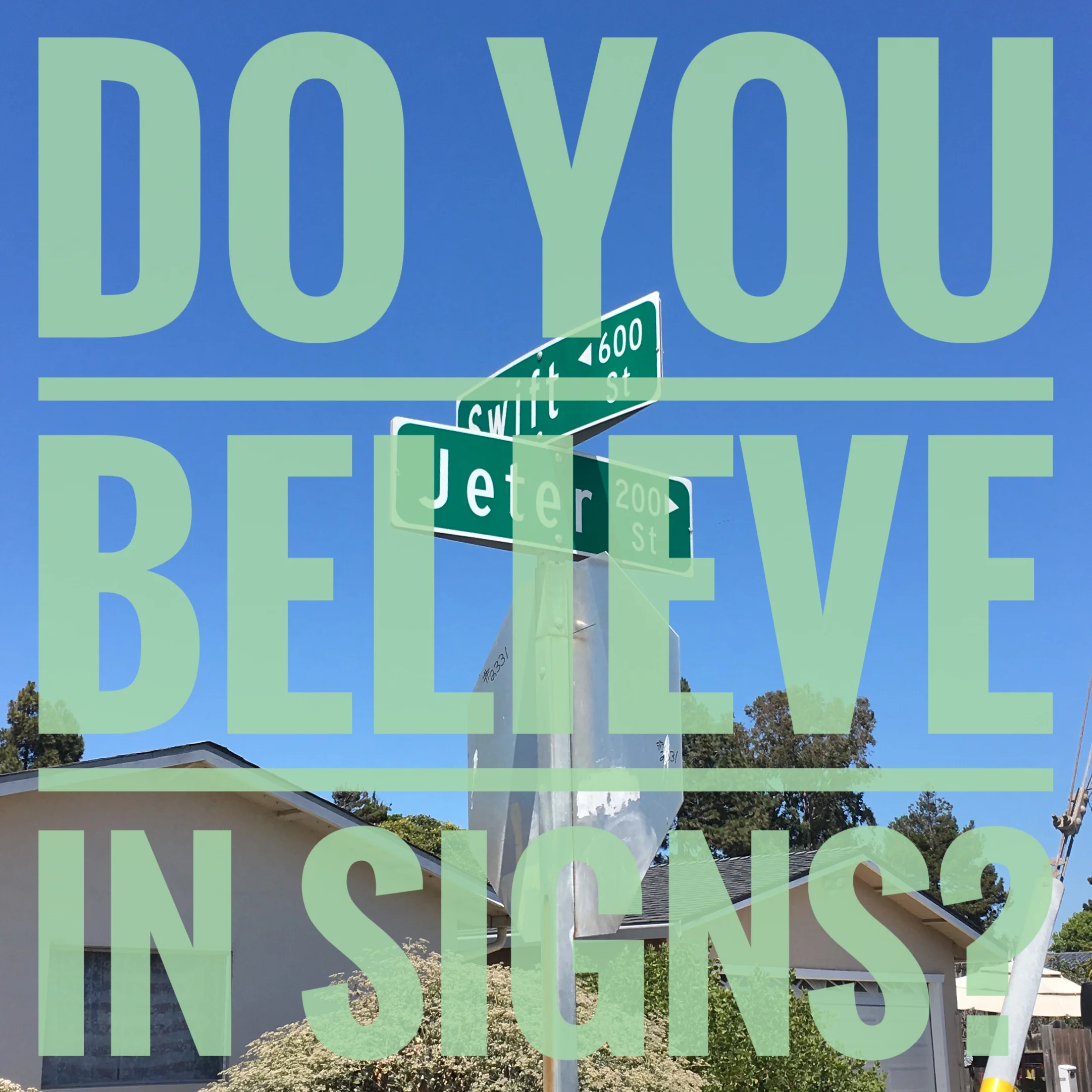 19- Do you believe in signs?