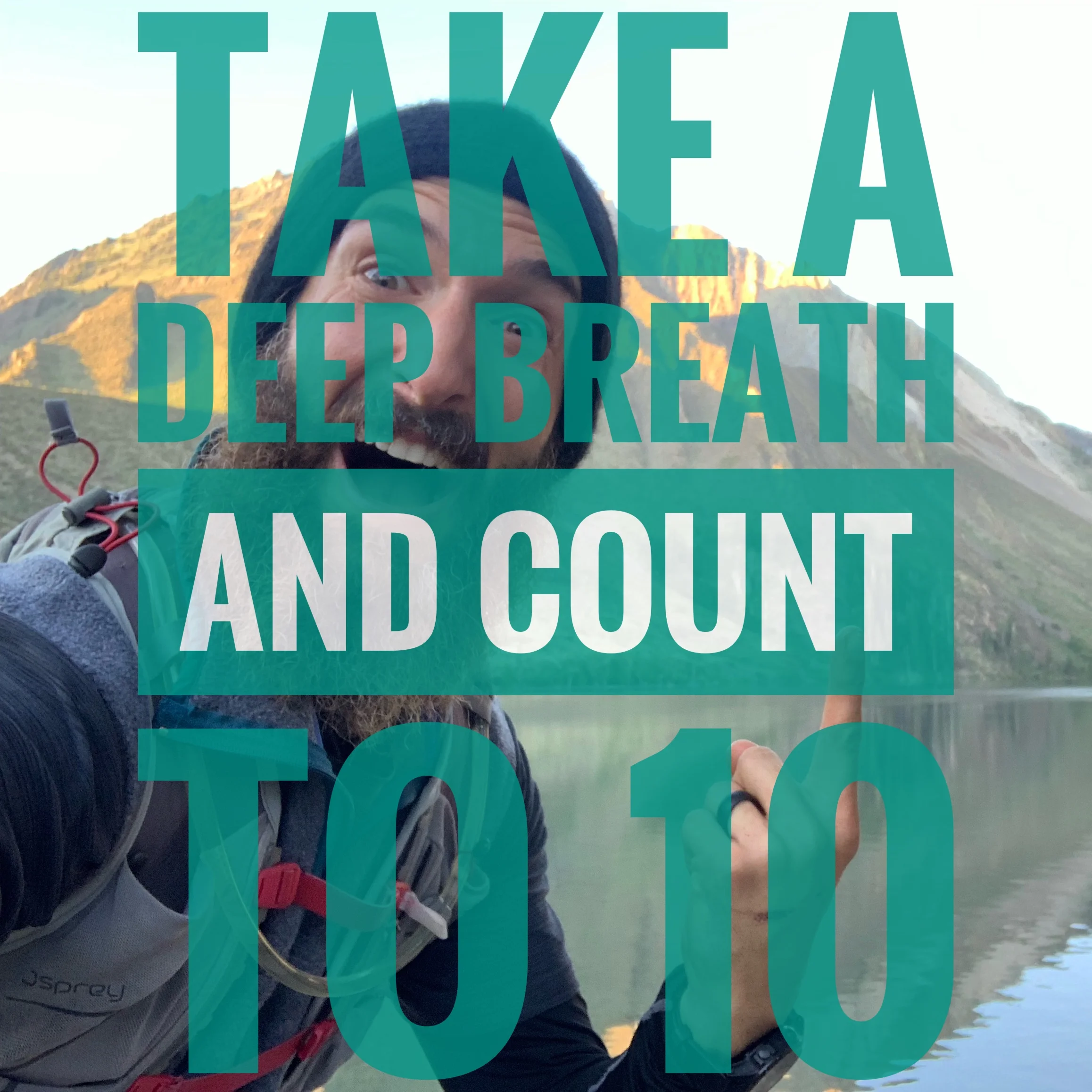 22- Take a deep breath and count to 10