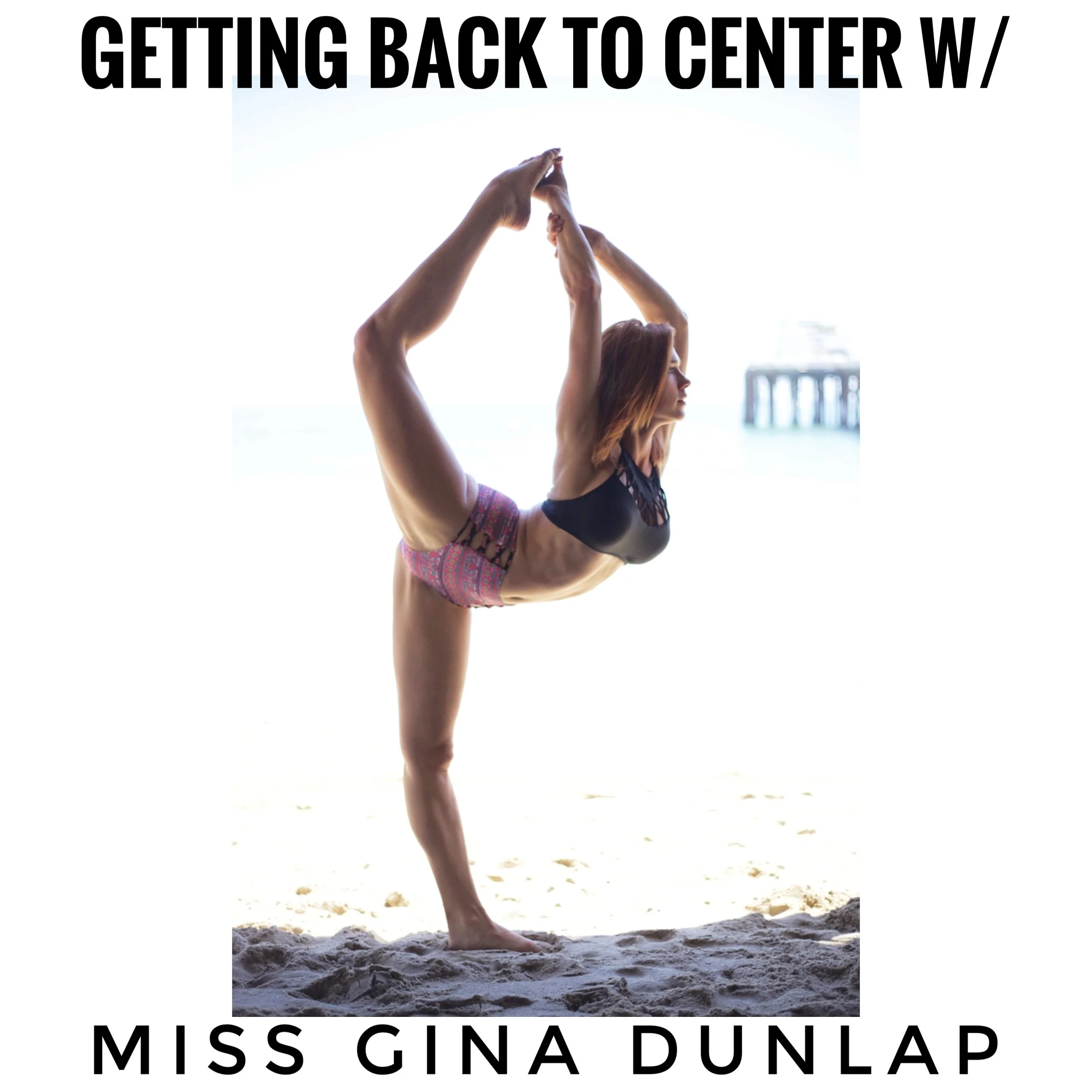 29- Getting Back to Center w/ Miss Gina Dunlap