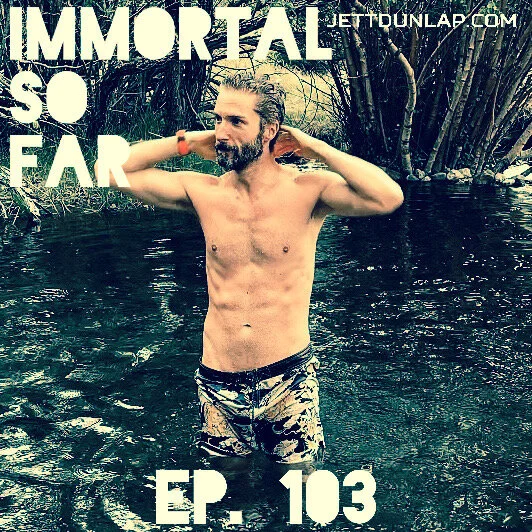 103- Immortal So Far