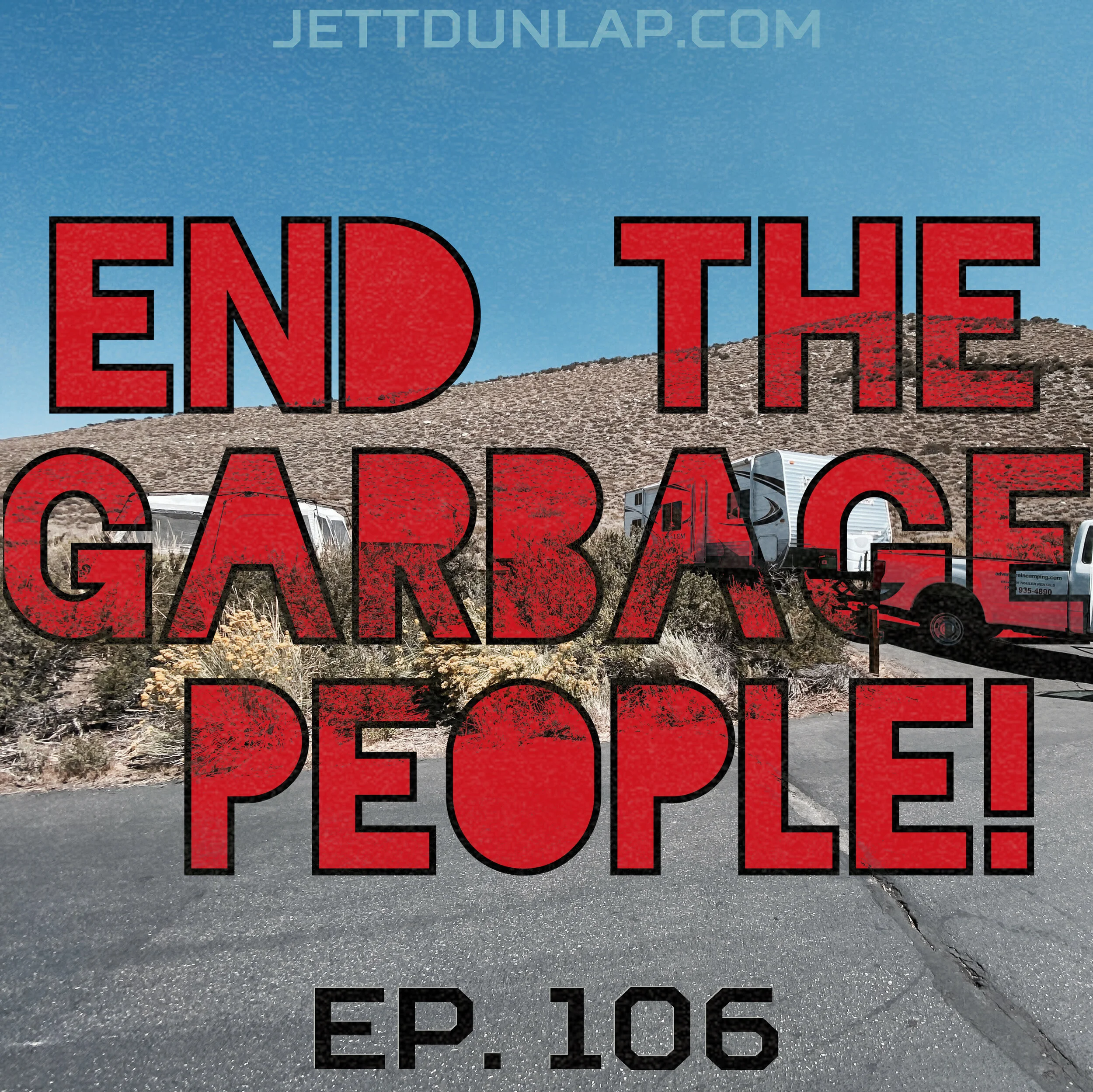 106- End The Garbage People! (The Mountain Chronicles three)
