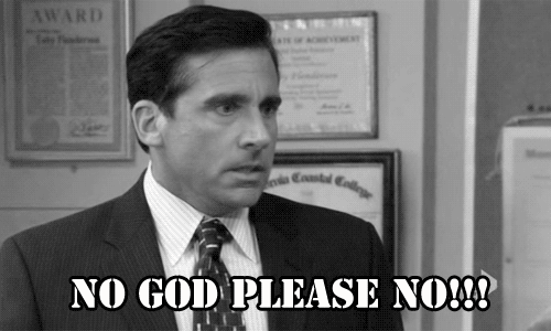 Michael-Scott-no-god-please-no.gif