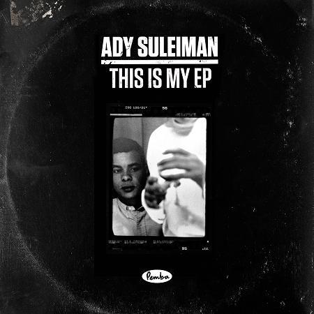 Ady Sueliman – This Is My EP (production / drums)
