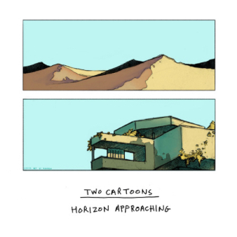 Two Cartoons - Horizon Approaching (production / mix)