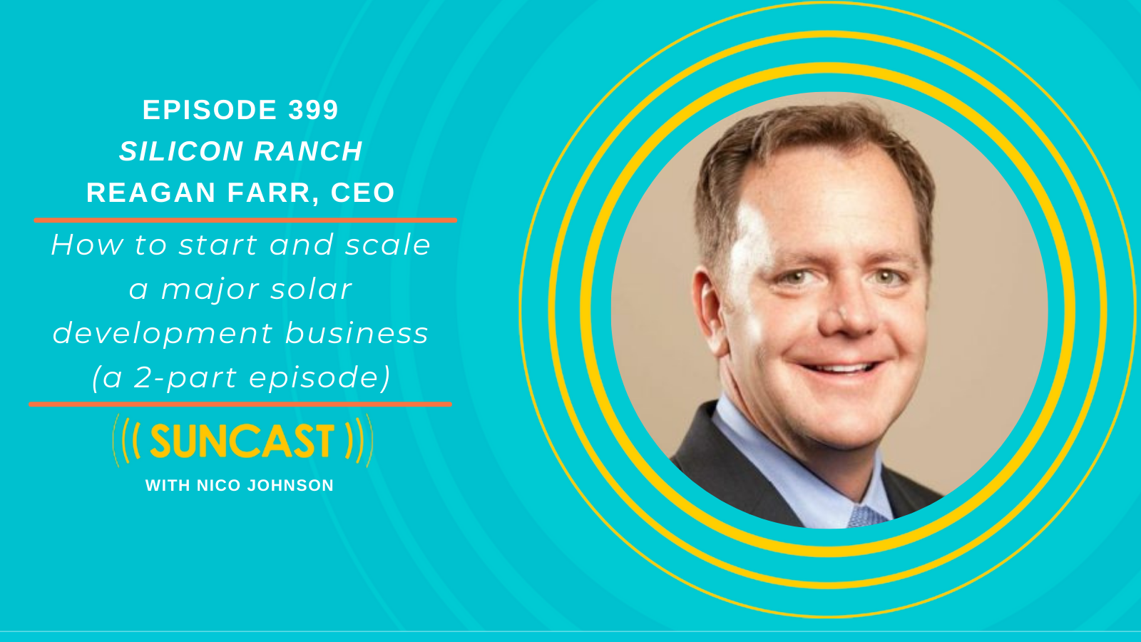 399 Reagan Farr & the Silicon Ranch Story How to start and scale a