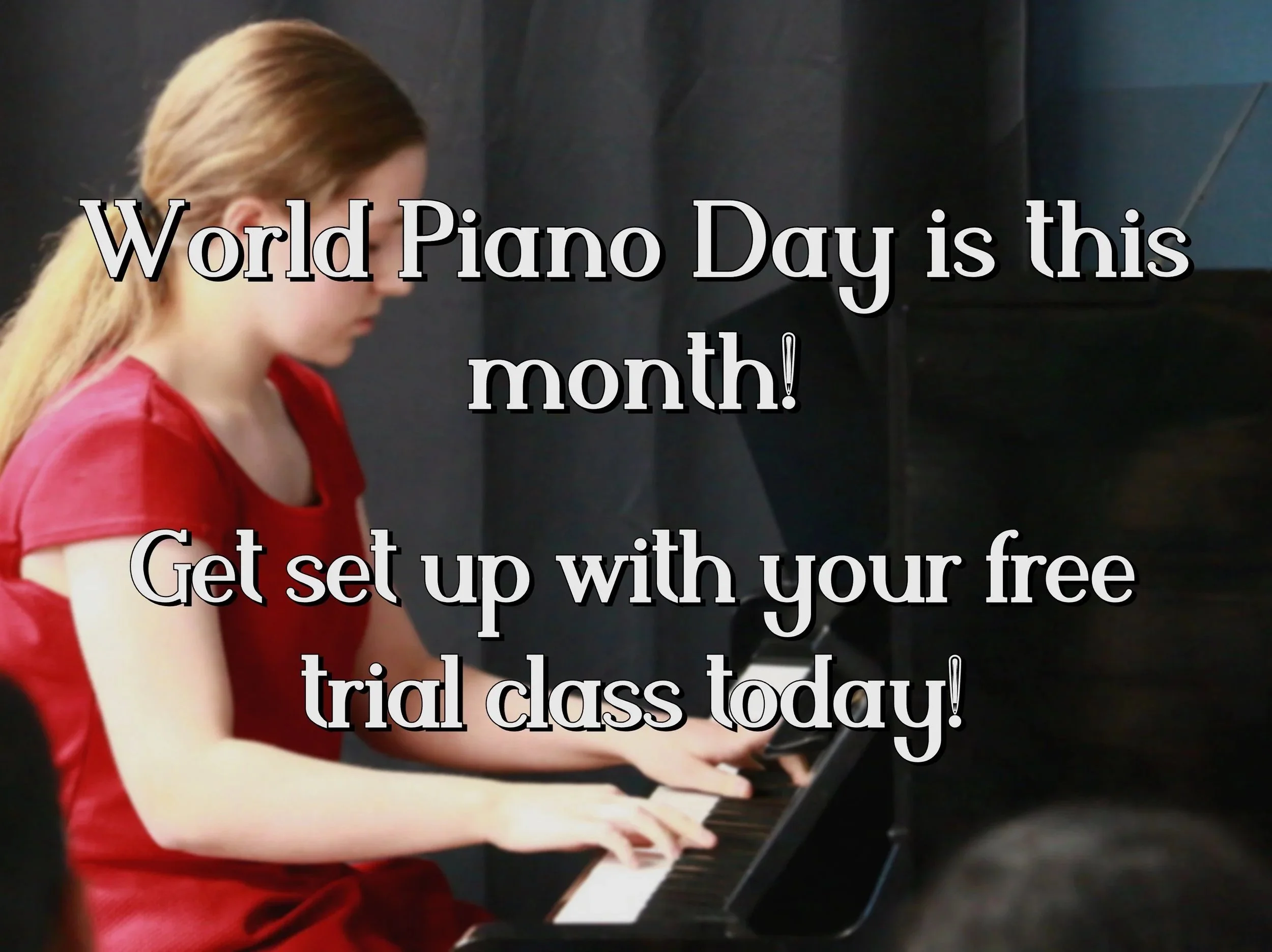  Free trial class for piano lessons! World piano day is this month! 
