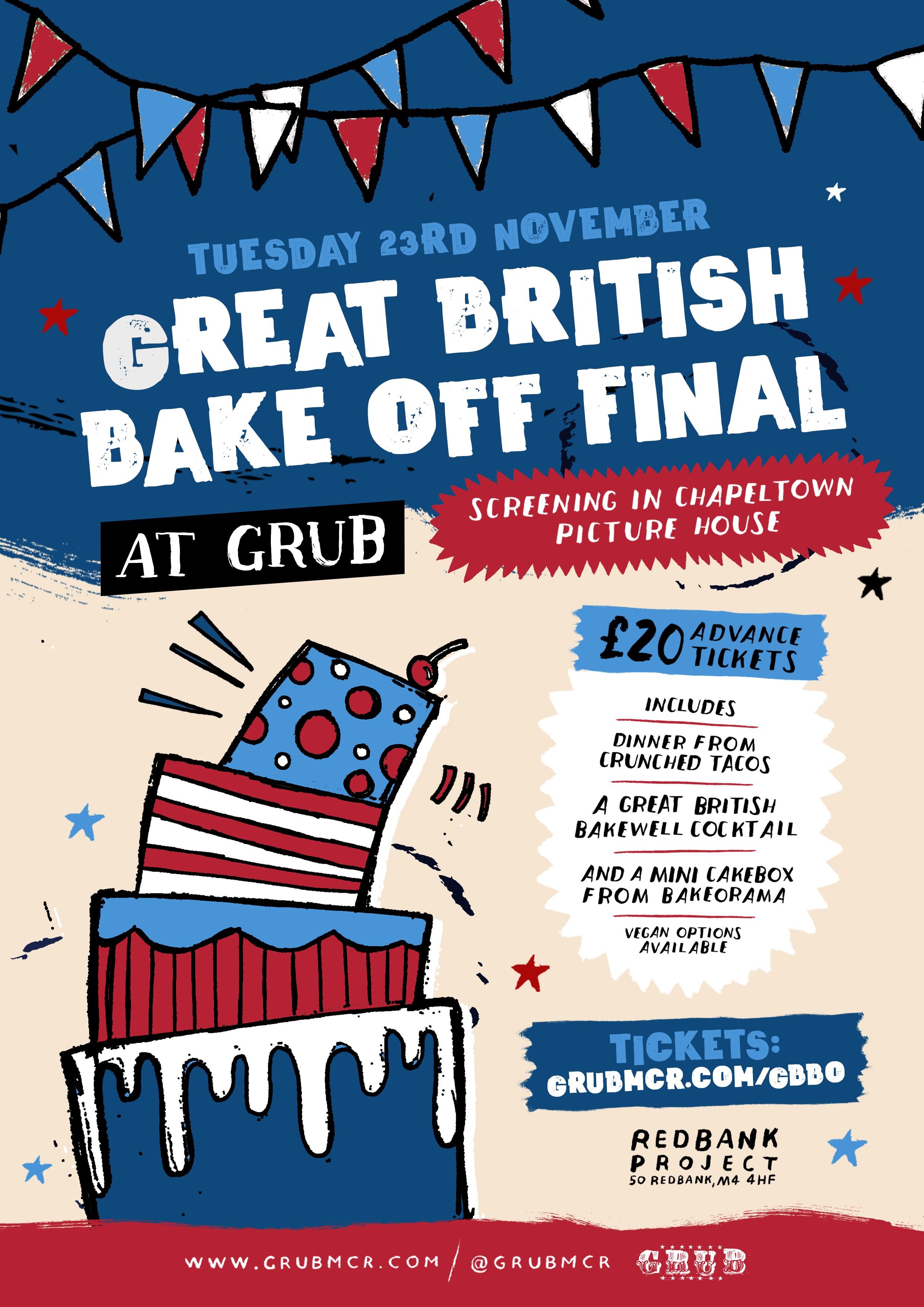 GREAT BRITISH BAKE OFF FINAL — GRUB MCR