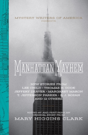 Manhattan Mayhem (MWA 70th Anniversary) Original Anthology, Edited by Mary Higgins Clark, Quirk Books