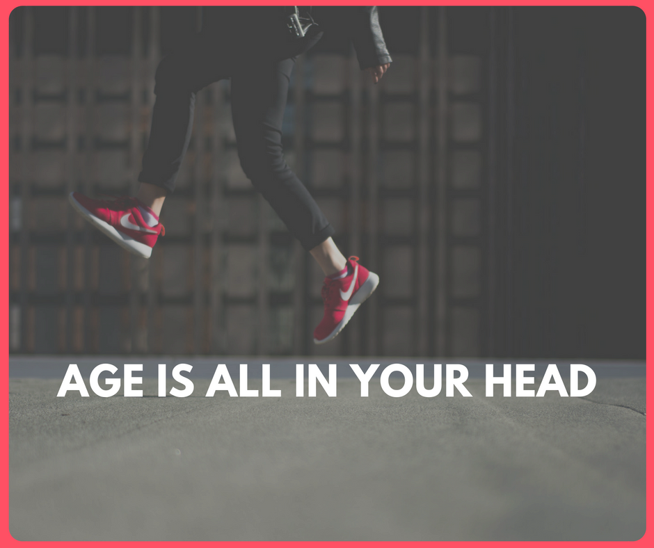 Age Is All In Your Head
