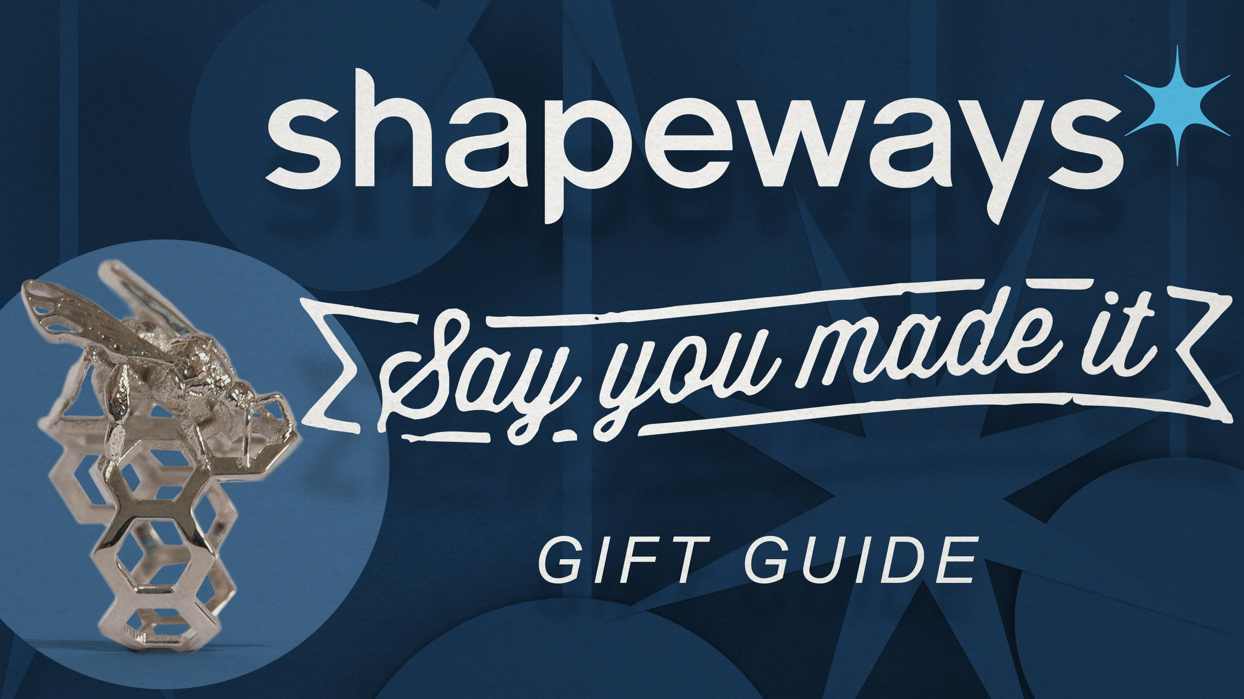 FEATURED IN THE SHAPEWAYS 2016 HOLIDAY GIFT GUIDE