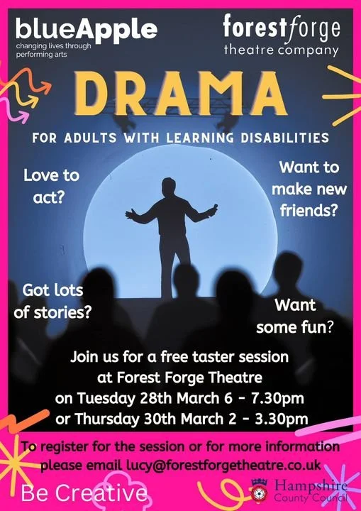 A silhouette of a person on stage in a spotlight.  Text reads: 'Drama for adults with learning disabilities.  Love to act? Want to make new friends? Got lots of stories? Want some fun? Join us for a free taster session at Forest Forge Theatre on Tues