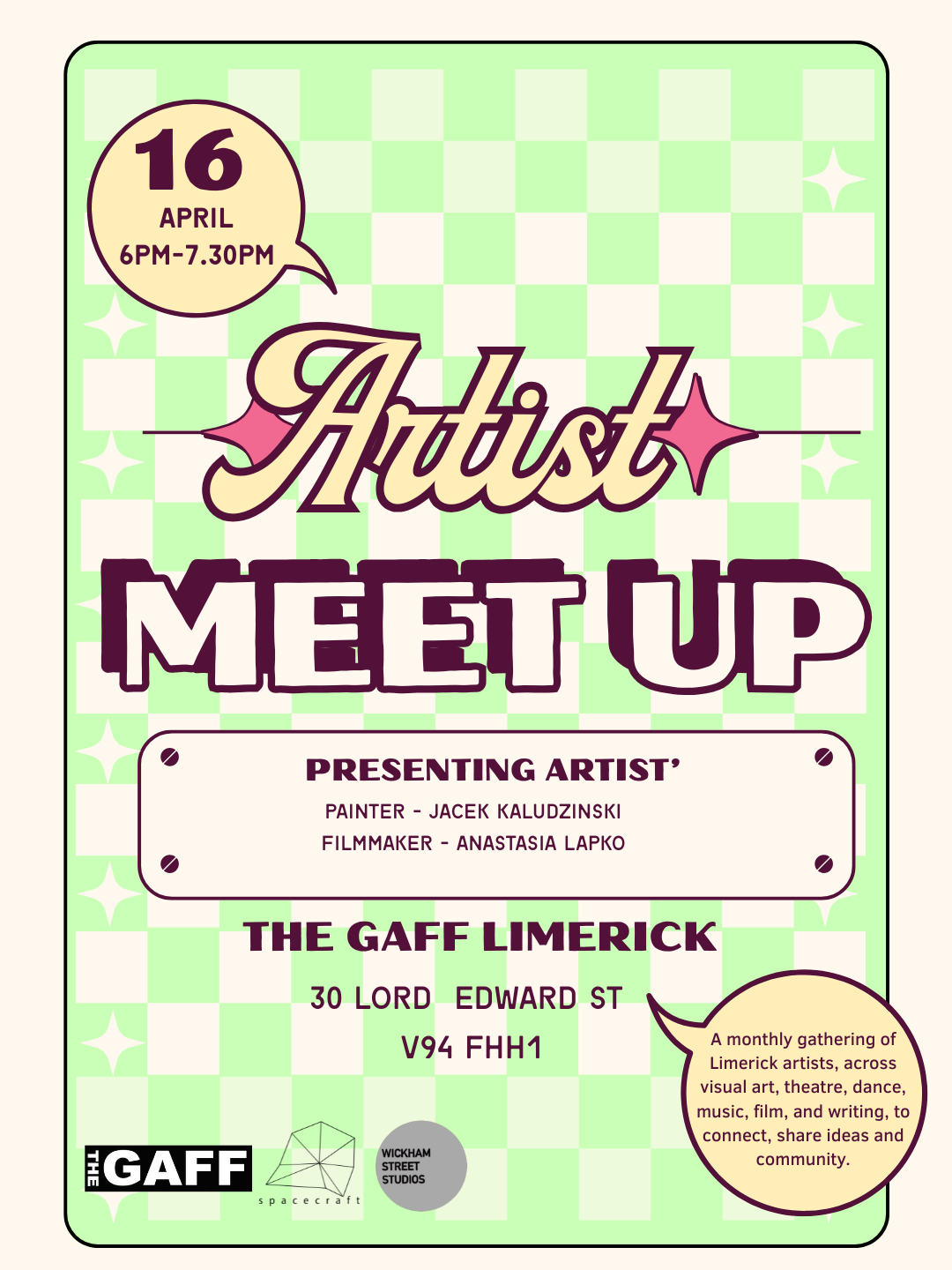 A poster reading "Artist Meet Up", "16 April 6PM–7.30PM", "Presenting artist: painter – Jacek Kaluozinski, filmmaker – Anastasia Lapko", "The GAFF Limerick, 30 Lord Edward Street, V94 FHH1".