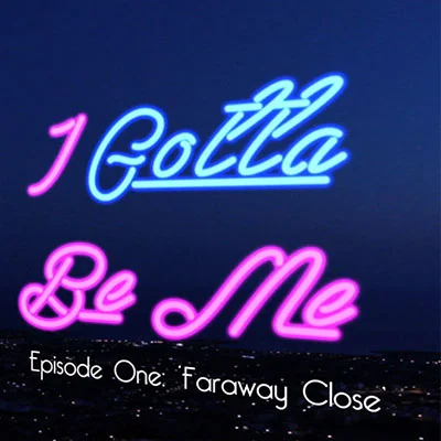 Episode One: Faraway Close