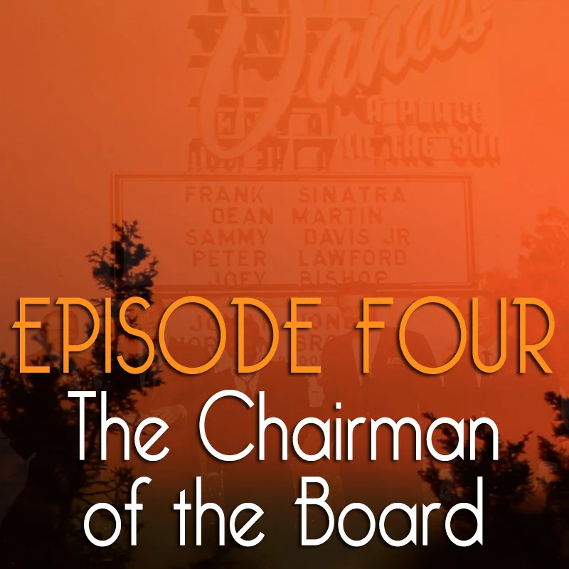 Episode Four: The Chairman of the Board