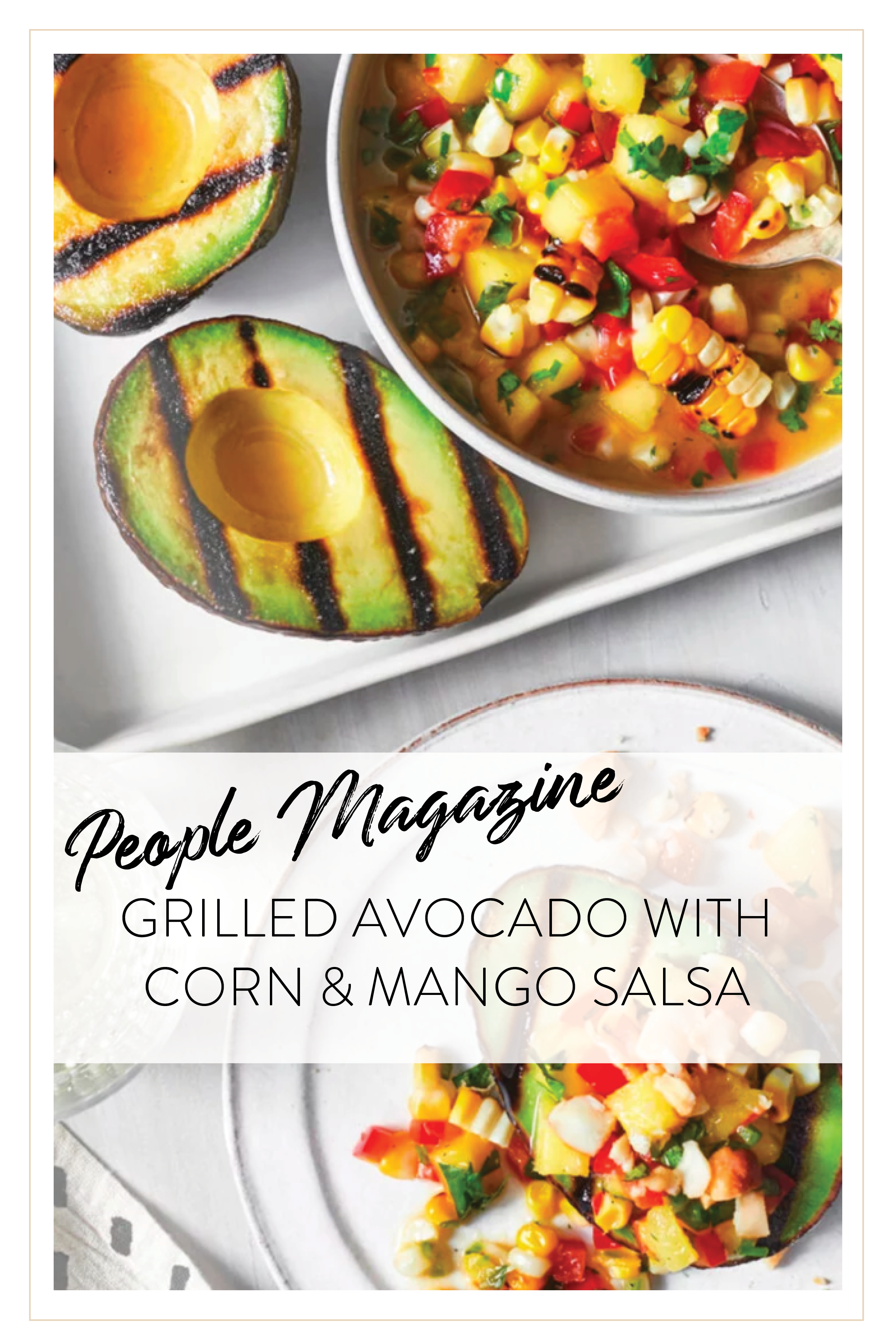 People Magazine Grilled Avocado with Corn &amp; Mango Salsa