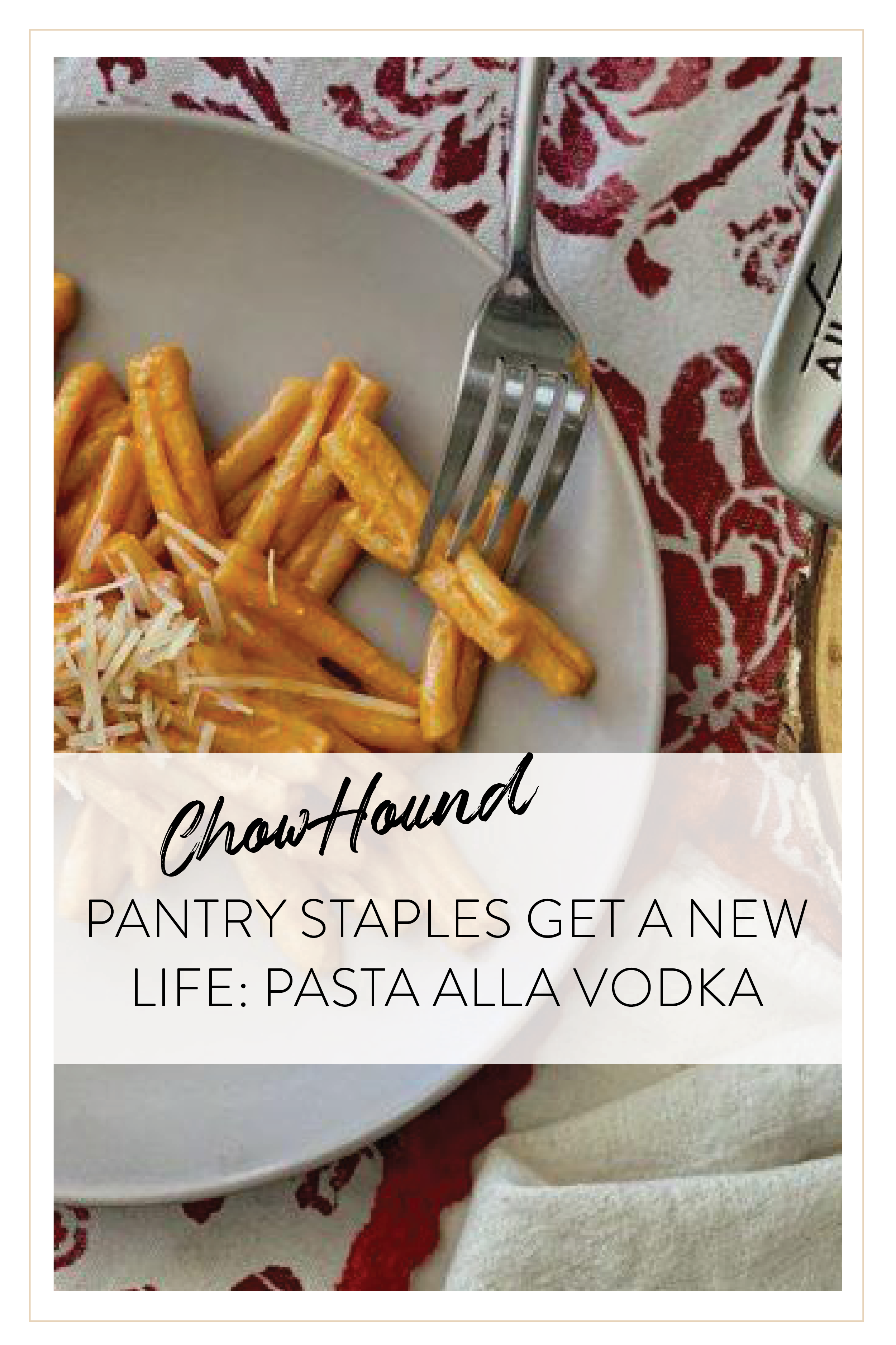 ChowHound Pasta alla Vodka