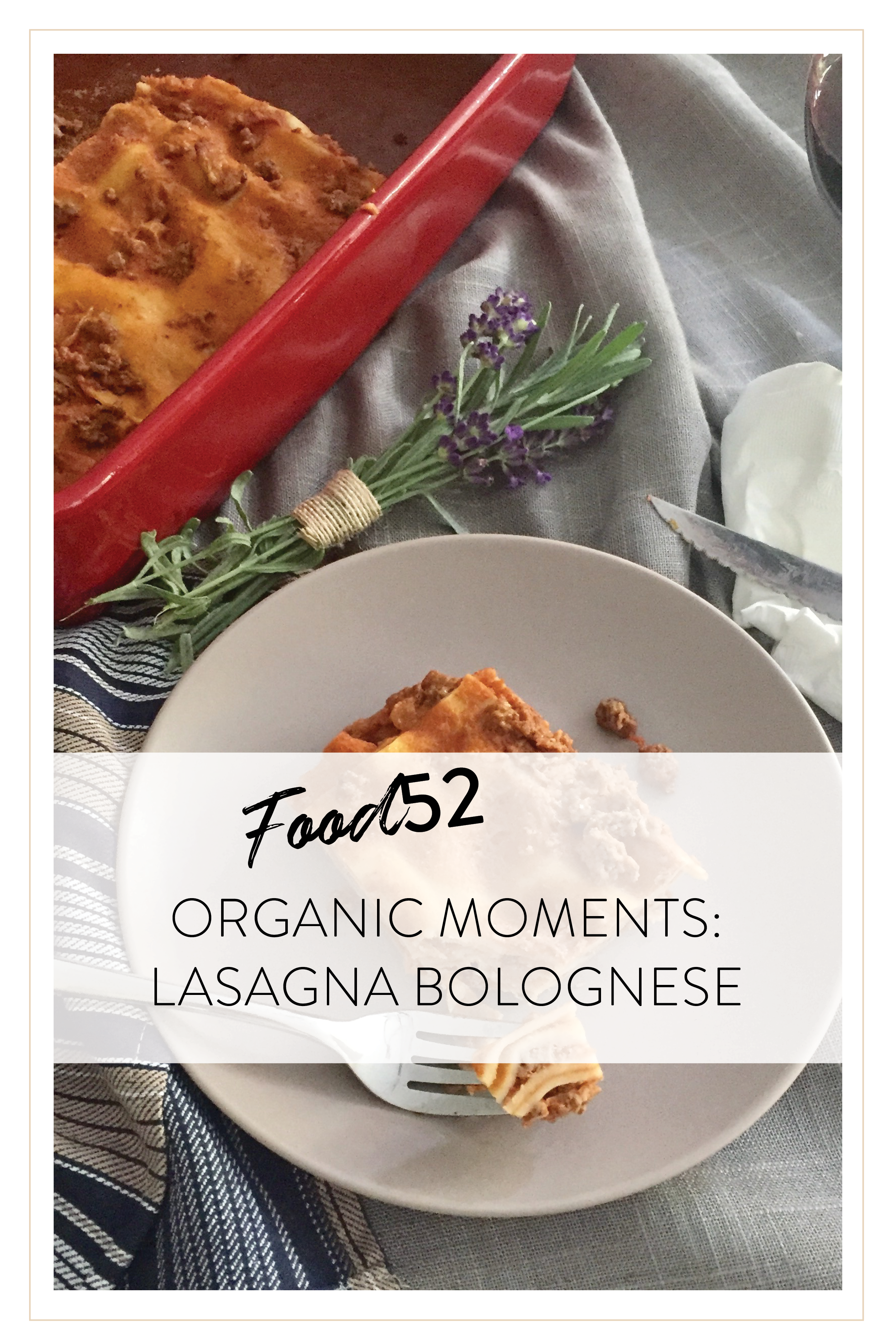Food52 Organic Moments Lasagna Bolognese