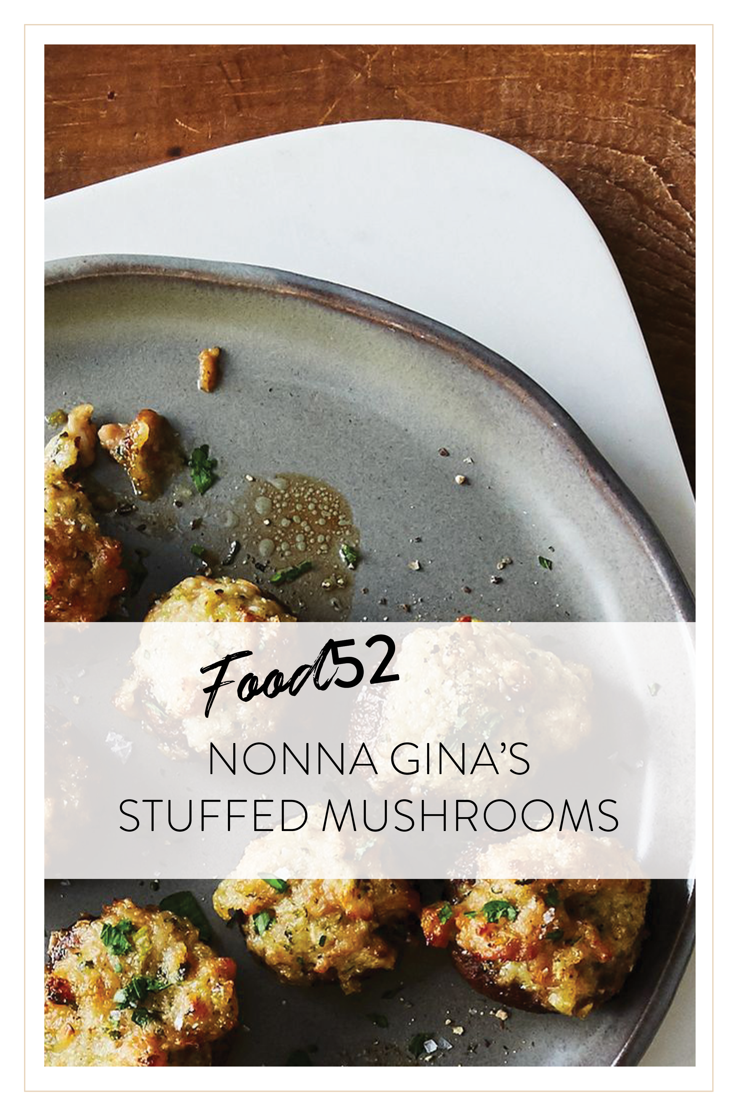 Food52 Nonna Gina's Stuffed Mushrooms