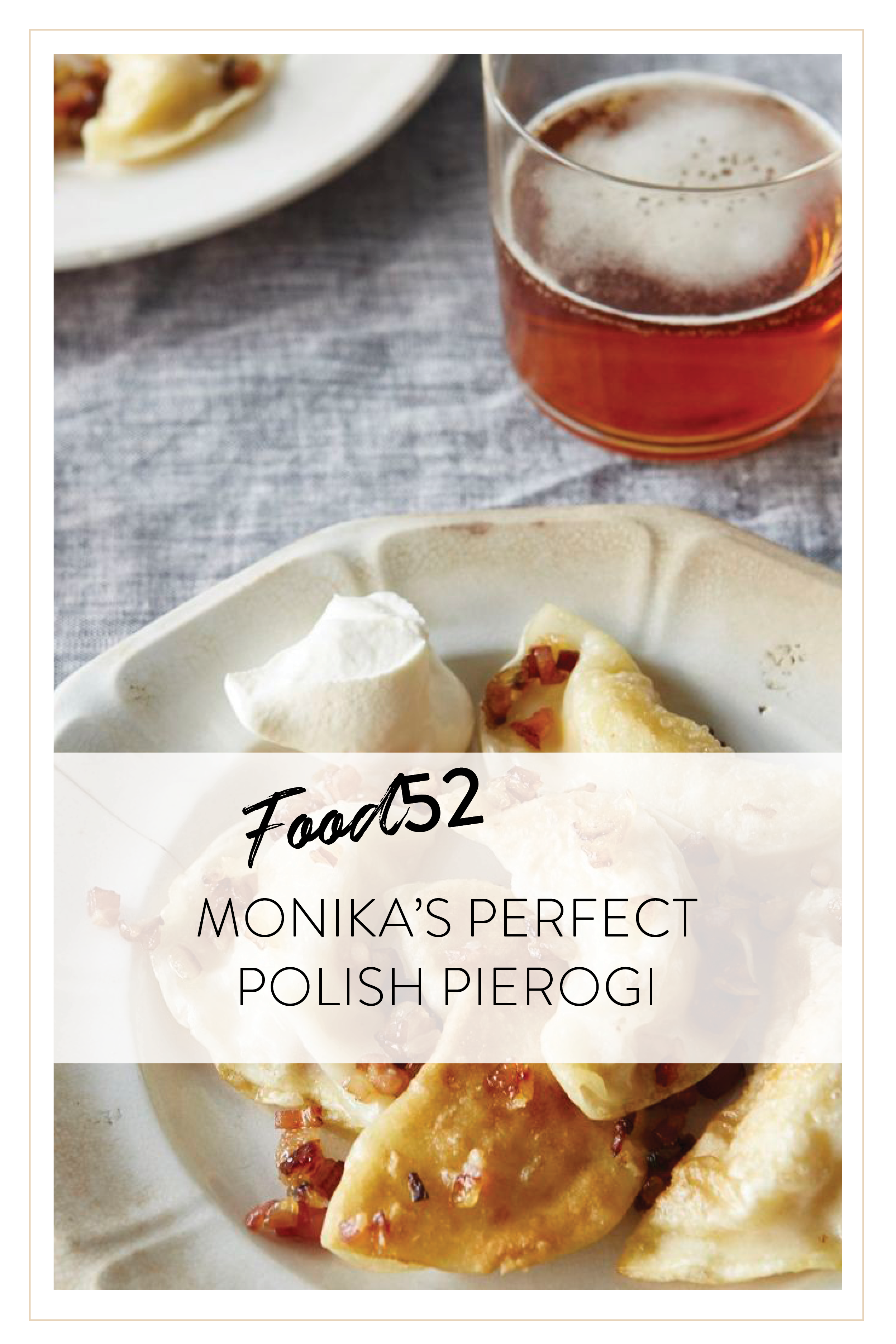 Food52 Monika's Perfect Polish Pierogi