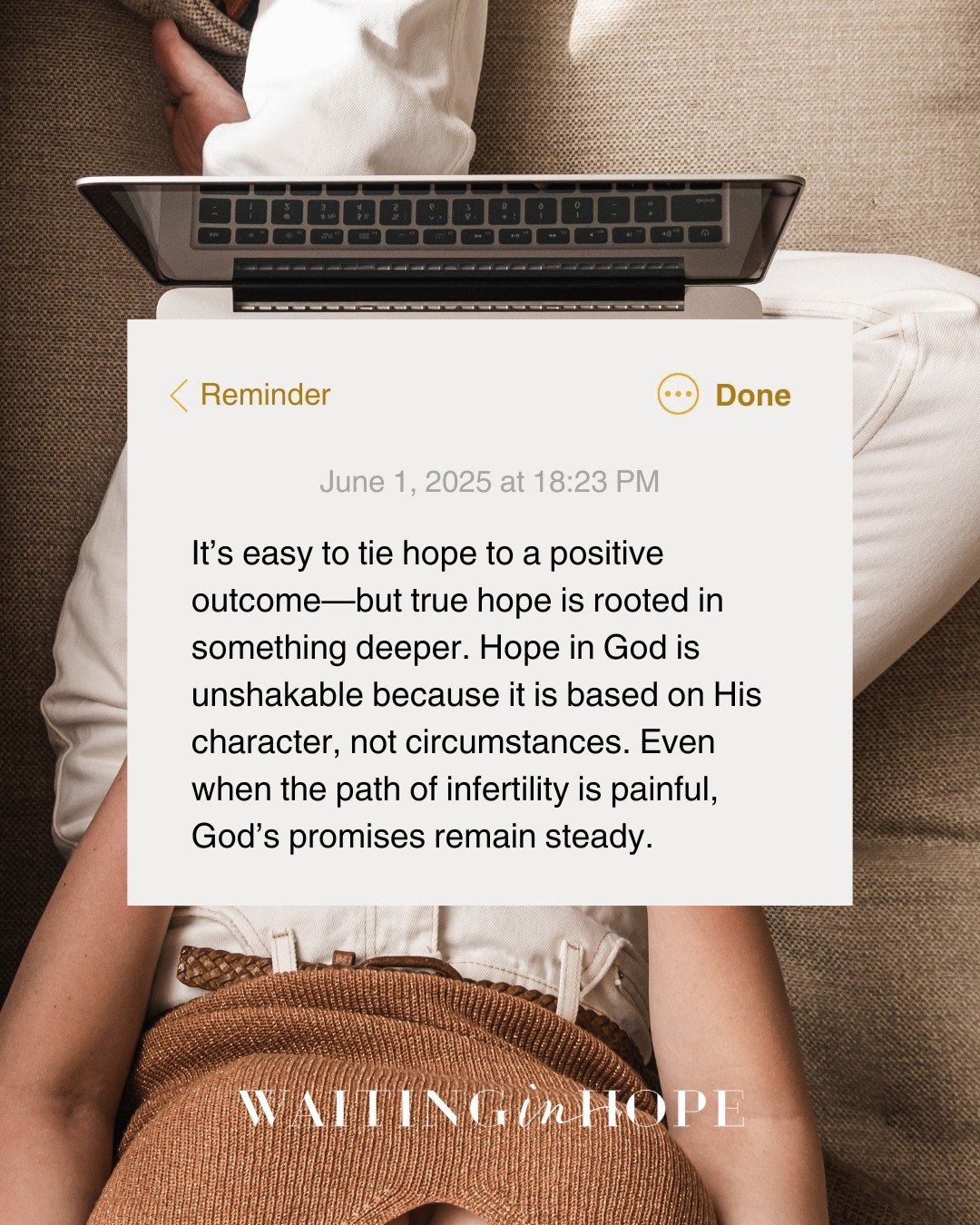 It&rsquo;s easy to tie hope to a positive outcome&mdash;but true hope is rooted in something deeper. Hope in God is unshakable because it is based on His character, not circumstances. Even when the path of infertility is painful, God&rsquo;s promises