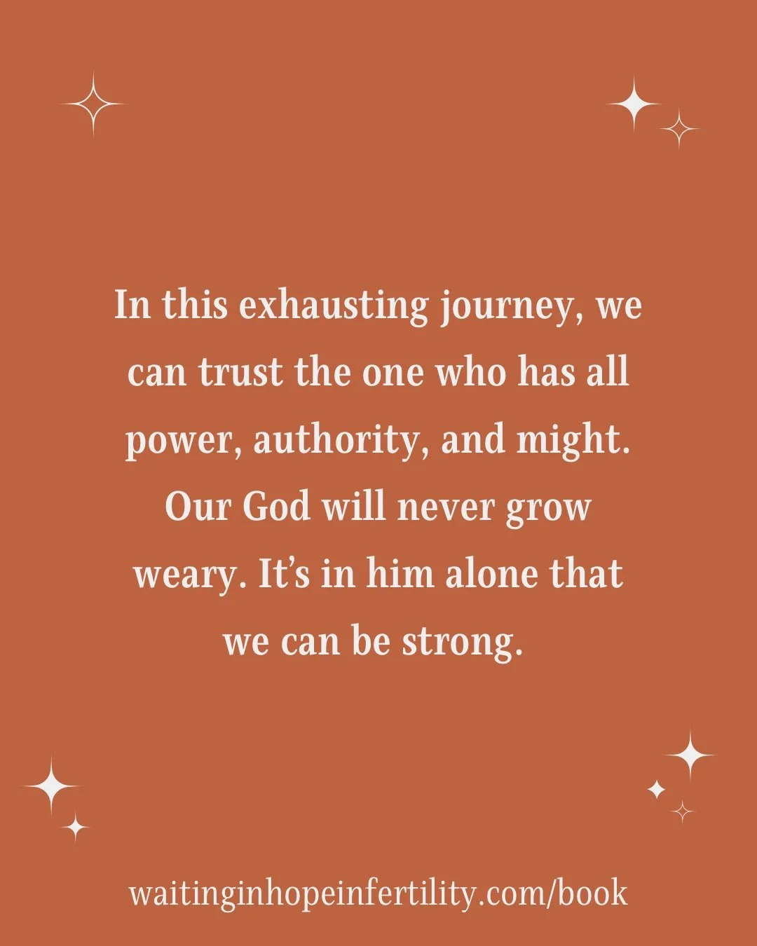 Infertility reveals that you can&rsquo;t help yourself. You cannot change your circumstance no matter how hard you try.

I encourage you to let the struggles of infertility lead you to a deeper, not weaker, place. Only God gives us endurance, but we 