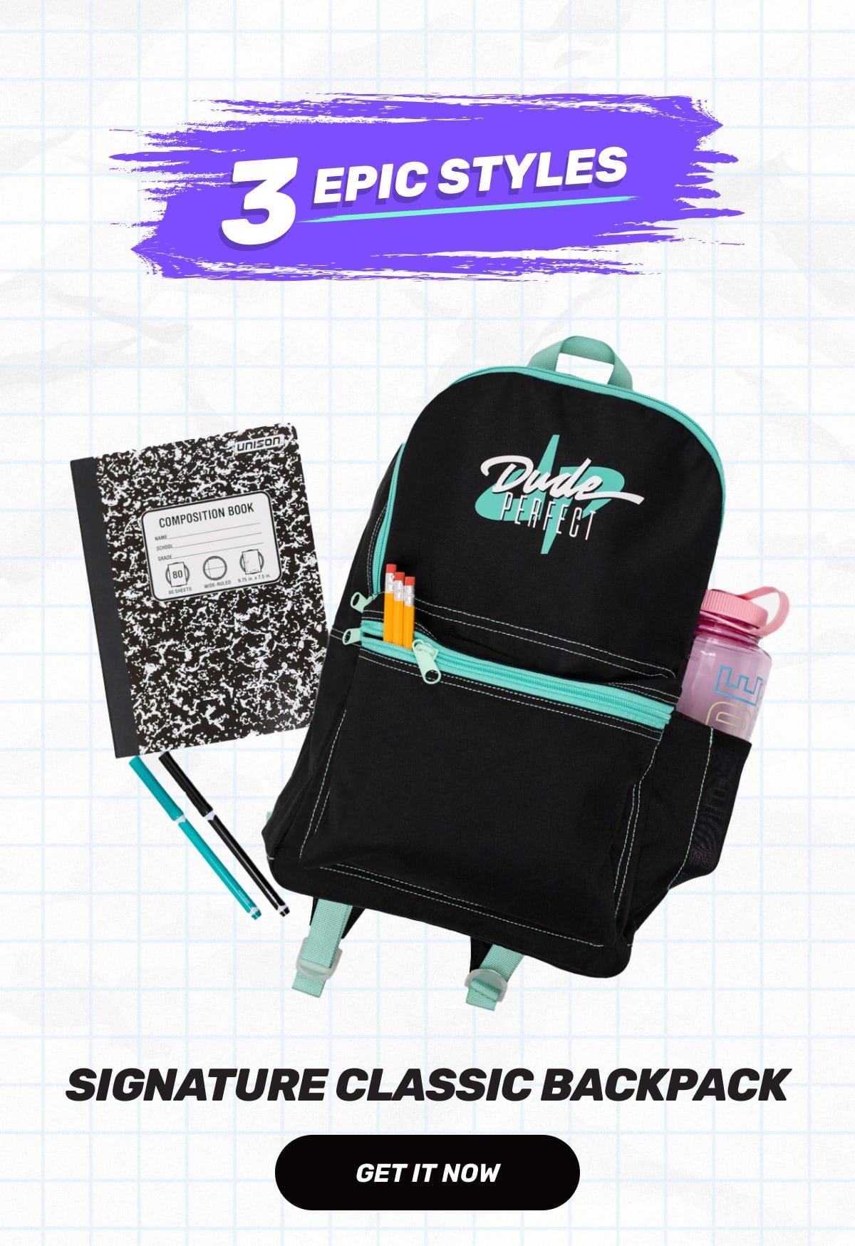 Promotional image featuring a black backpack with "Dude Perfect" logo, composition notebook, pens, and a bottle. Text reads "3 Epic Styles" and "Signature Classic Backpack" with "Get It Now" button.