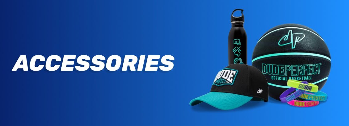 Dude Perfect merchandise including a basketball, cap, water bottle, and wristbands on a blue background with the word "ACCESSORIES."