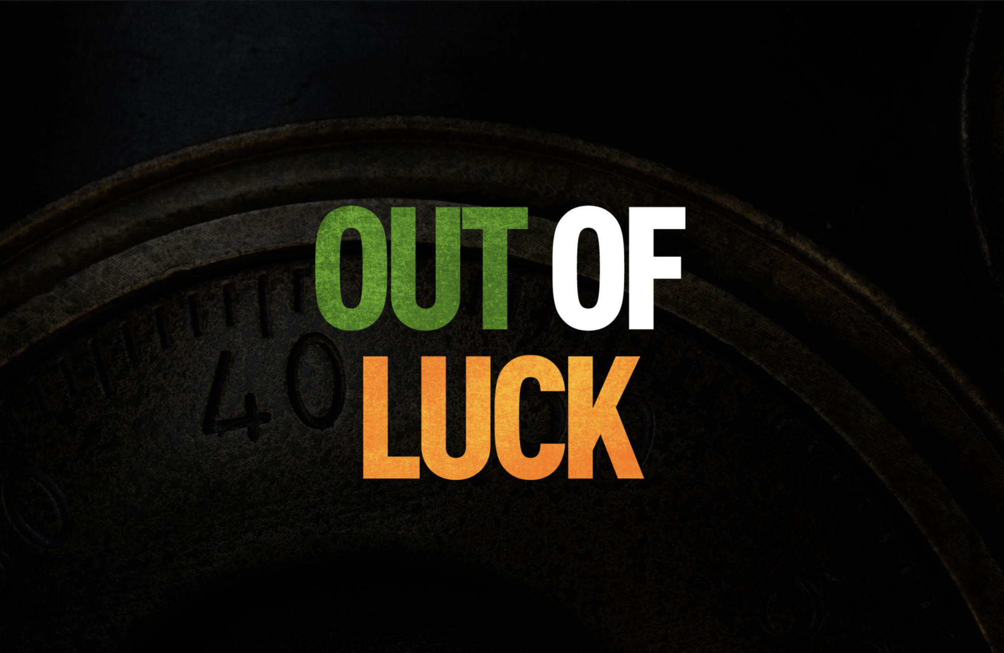 Black screen with text reading Out of Luck