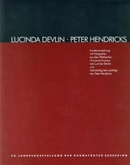 Lucinda Devlin/Peter Hendricks Text: Susanne Regener Exhi.-Cat., Ed. Darmstädter Sezession/Galerie m Bochum 2003