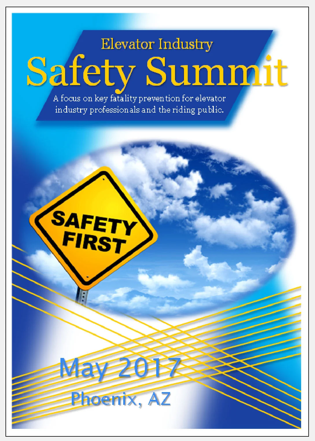 In memory of Robert Caporale and his dedication to elevator safety. The Elevator Industry Safety Summit Phoenix, AZ May 21-23, 2017